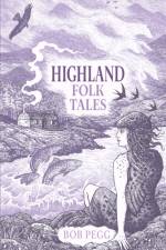 Highland Folk Tales af Bob Pegg