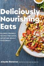 Deliciously Nourishing Eats af Aleyda Batarse