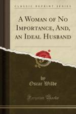 A Woman of No Importance, And, an Ideal Husband (Classic Reprint) af Oscar Wilde