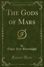 The Gods of Mars (Classic Reprint) af Edgar Rice Burroughs