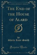 The End of the House of Alard (Classic Reprint) af Sheila Kaye-Smith