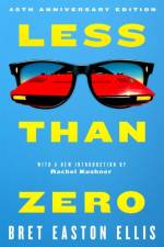 Less Than Zero af Bret Easton Ellis