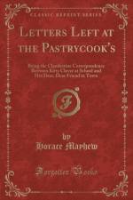 Letters Left at the Pastrycook's: Being the Clandestine Correspondence Between Kitty Clover at School and Her Dear, Dear Friend in Town (Classic Reprint) af Horace Mayhew