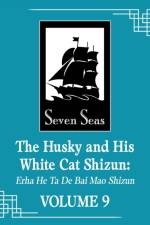 The Husky and His White Cat Shizun: Erha He Ta De Bai Mao Shizun (Novel) Vol. 9 af Rou Bao Bu Chi Rou