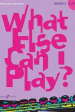 What Else Can I Play? Flute Grade 3