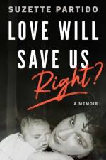 Love Will Save Us, Right? af Suzette Partido