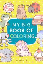 My Big Book of Coloring af Phoebe Im