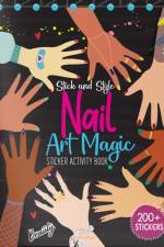 Stick and Style - Nail Art Magic af Wonder House Books