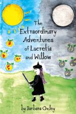 The Extraordinary Adventures of Lucretia and Willow af Barbara Oxley