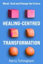 Healing-Centred Transformation af Kerry Tottingham