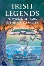 Irish Legends: Newgrange, Tara & the Boyne Valley