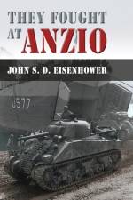 They Fought at Anzio af Mr. John S. D. Eisenhower