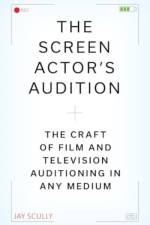 The Screen Actor's Guide to Auditioning af Jay Scully