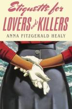 Etiquette for Lovers and Killers af Anna Fitzgerald Healy