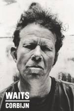 Waits/Corbijn '77-'11 af Jim Jarmusch
