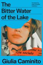 The Bitter Water of the Lake af Giulia Caminito