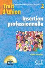 Trait d'union 2: Niveau A2 - Cahier d'insertion professionnelle + CD af Claire Verdier