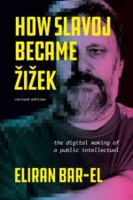 How Slavoj Became Zizek af Eliran Bar-El
