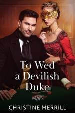 To Wed A Devilish Duke af Christine Merrill