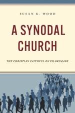 A Synodal Church af Susan K. Wood