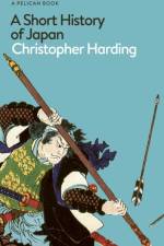 A Short History of Japan af Christopher Harding