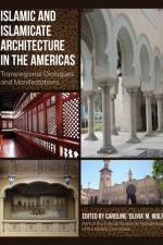 Islamic and Islamicate Architecture in the Americas