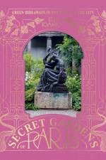 The Secret Gardens of Paris af Elli Ioannou