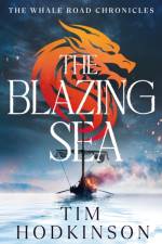 The Blazing Sea af Tim Hodkinson