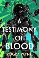 A Testimony of Blood af Rogba Payne