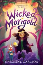Wicked Marigold af Caroline Carlson