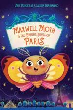 Maxwell Moth and the Bright Lights of Paris af Amy Dunjey
