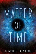MATTER OF TIME af Daniel Caine