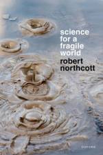 Science for a Fragile World af Robert Northcott