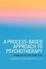 A Process-Based Approach to Psychotherapy af Clarissa W. (Assistant Professor Ong