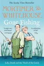 Mortimer & Whitehouse: Gone Fishing af Bob Mortimer