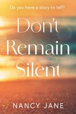 Don't Remain Silent af Nancy Jane