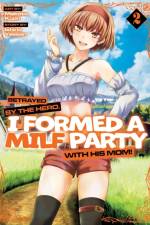 Betrayed by the Hero, I Formed a MILF Party with His Mom! (Manga) Vol. 2 af Ishino Yassan