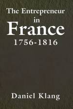 The Entrepreneur in France, 1756-1816 af Daniel Klang