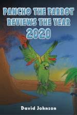 Pancho the Parrot Reviews the Year 2020 af David Johnson