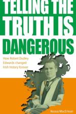 Telling The Truth Is Dangerous af Neasa MacErlean