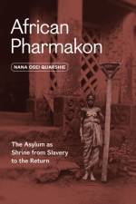 African Pharmakon af Dr. Nana Osei Quarshie