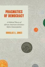 Pragmatics of Democracy af Associate Professor Douglas A. Jones