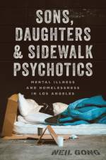 Sons, Daughters, and Sidewalk Psychotics af Neil Gong