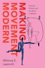 Making Movement Modern af Whitney E. Laemmli