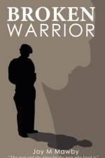 Broken Warrior af Joy M Mawby