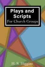 Plays and Scripts For Church Groups af H.S. Higgins