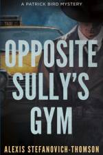 Opposite Sully's Gym af Alexis Stefanovich-Thomson