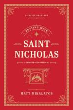 Praying with Saint Nicholas af Matt Mikalatos