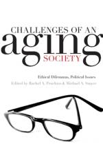 Challenges of an Aging Society: Ethical Dilemmas, Political Issues af Rachel A. Pruchno