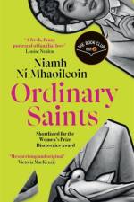 Ordinary Saints: An arresting, unmissable debut novel of family, grief, faith and queer identity, shortlisted for the Women's Prize Discoveries award